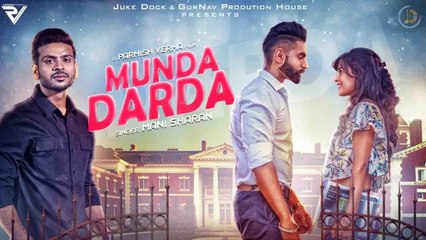 Munda Darda by Mani Sharan _ Parmish Verma & Disha Pandey _ Punjabi Romantic Song
