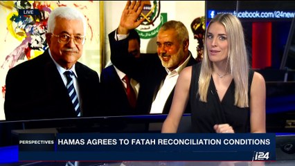 PERSPECTIVES | Hamas agrees to Fatah reconciliation conditions| Monday, September 18th 2017