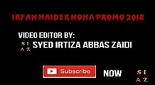 Irfan Haider Noha Promo 2018