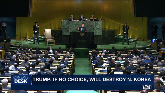 i24NEWS DESK | Trump: if no choice, will destroy N. Korea | Tuesday, September 19th 2017
