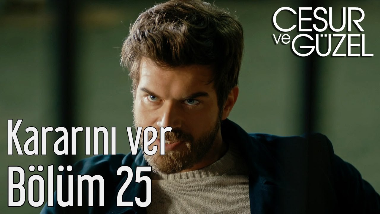 Cesur ve Güzel 25. Bölüm - Kararını Ver