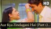 Aur Kya Zindagani Hai (Full HD Song) Ek Rishtaa: The Bond Of Love Song - Amitabh Bachchan - Rakhee