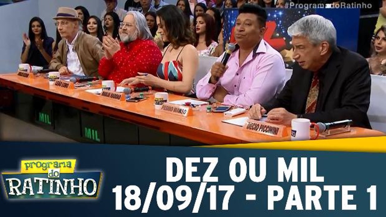 Dez ou Mil - 18.09.17 - Parte 1