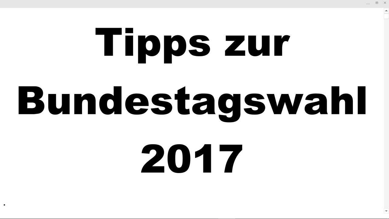 Tipps für Bundestagswahl 2017, Teil III, Abschnitte 3-0 & 3-1