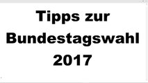 Tipps für Bundestagswahl 2017, Teil III, Abschnitte 3-0 & 3-1