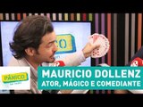 Mauricio Dollenz é ator, mágico e comediante | Pânico