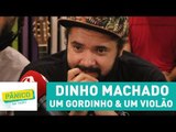 Dinho Machado, um gordinho e um violão | Pânico