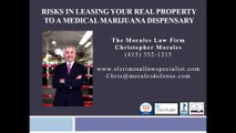 Risks in Leasing Your Real Property to a Medical Marijuana Dispensary