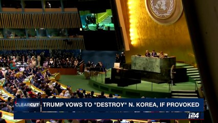 CLEARCUT | Trump addresses UN general assembly|  Tuesday, September 19th 2017