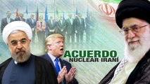 Detrás de la Razón - ¿Por qué Donald Trump busca retirarse del acuerdo nuclear con Irán?