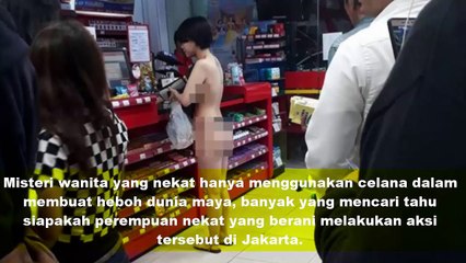 Nekat Full VIdeo Hanya Berpakaian CD Saja Wanita ini Nekat Belanja di Minimarket Taman Sar