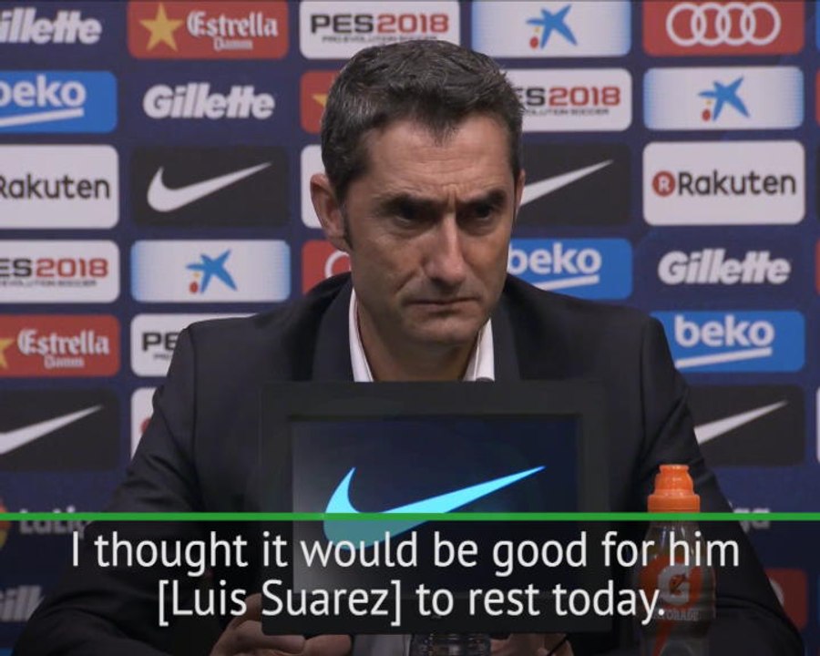 We decided to rest Suarez - Valverde