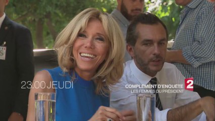 Complément d'enquête - Macron : les femmes du président, jeudi 21 septembre à 23h