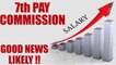 7th Pay Commission: Latest on pay hike, good news likely for CG employees | Oneindia News