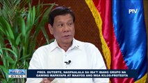 Pangulong Duterte, nagpaalala sa iba't-ibang grupo na gawing mapayapa at maayos ang mga kilos-protesta