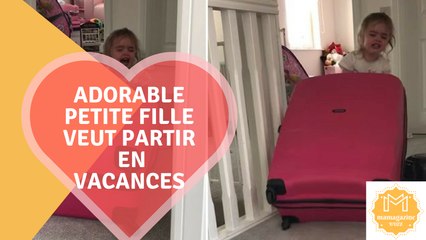 Adorable petite fille veut partir en vacances - Drôle.