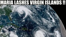 Hurricane Maria lashes Virgin Islands, Puerto Rico prepares for worse hit | Oneindia News