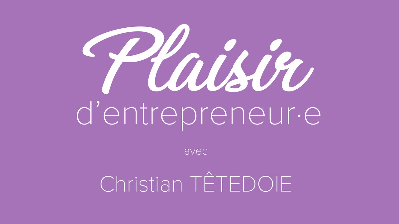 #PLAISIRDENTREPENEUR·E #03