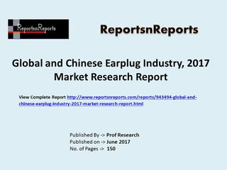 Earplug Market:Global Industry Review, Statistics,Demand and Forecasts to 2022