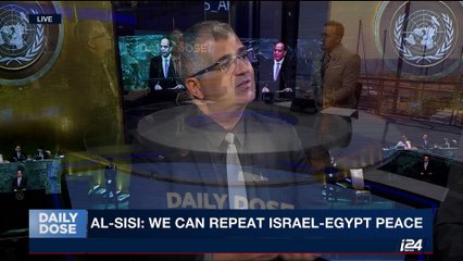 DAILY DOSE | Al-Sisi: We can repeat Israel-Egypt peace | Wednesday, September 20th 2017