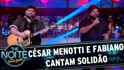 César Menotti e Fabiano cantam Solidão