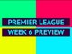 Opta EPL preview - week 6