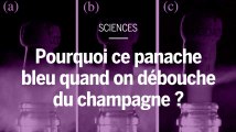 Quel est cet étrange panache bleu observé lorsque l’on débouche du champagne ?