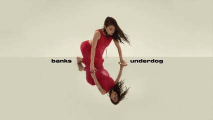 BANKS - Underdog