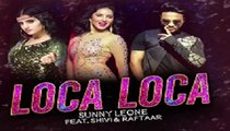 Loca Loca | HD Video Song | Official Music Video | Sunny Leone | Raftaar, Shivi | Ariff Khan