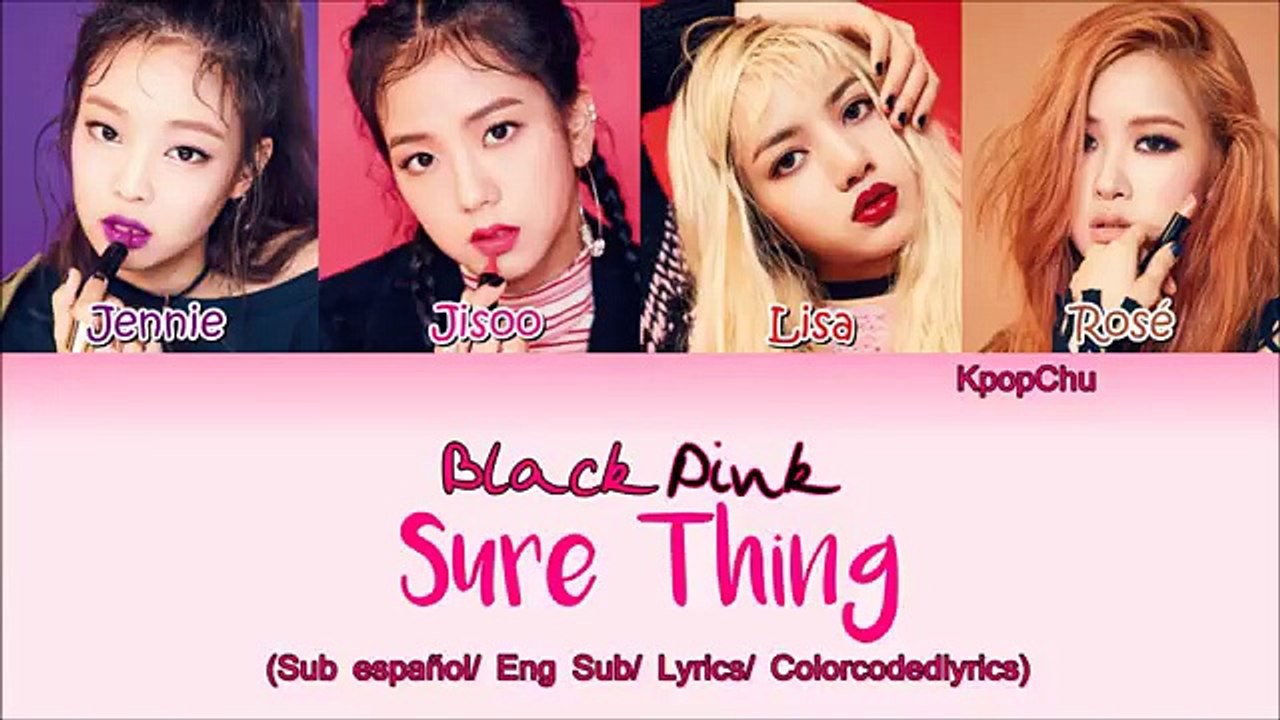 BLACKPINK (블랙 핑크) - Sure Thing - (Sub español + Eng Sub + Lyrics + colorcodedlyrics) (Cover)