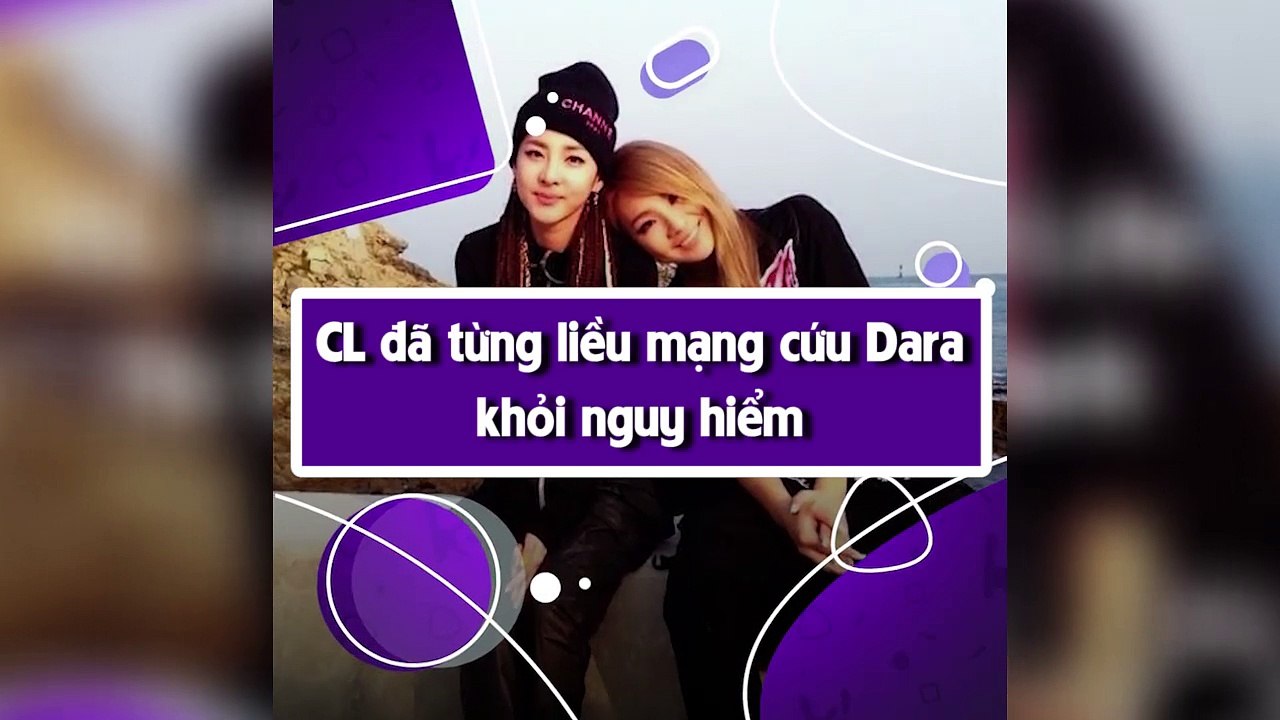 CL đã từng liều mạng cứu Dara khỏi nguy hiểm