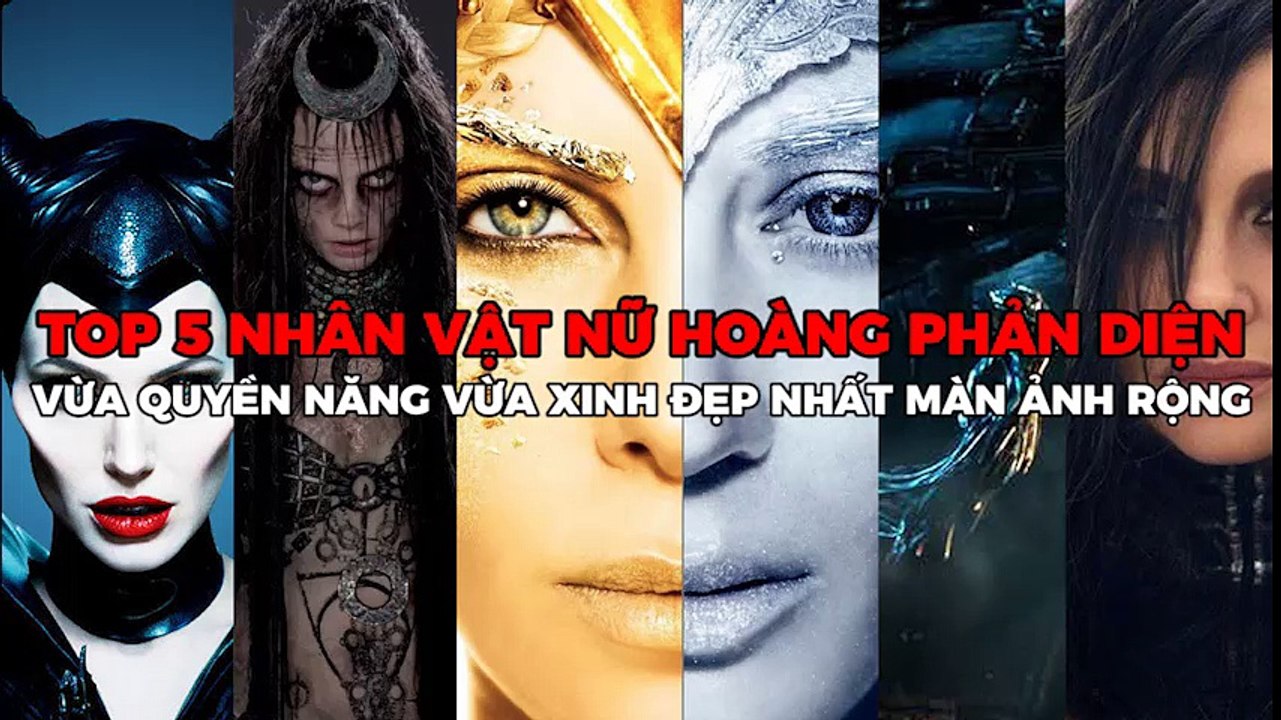 Top 5 nhân vật nữ hoàng phản diện vừa quyền năng vừa xinh đẹp nhất màn ảnh rộng.