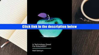 Read Online  Is Technology Good for Education? (Digital Futures) Neil Selwyn Trial Ebook