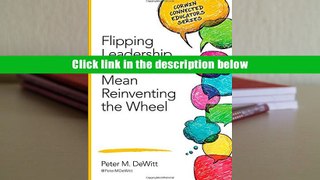 [PDF]  Flipping Leadership Doesn?t Mean Reinventing the Wheel (Corwin Connected Educators Series)