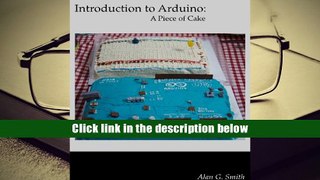 Read Online  Introduction to Arduino: A piece of cake Alan G Smith For Ipad