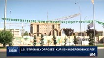 i24NEWS DESK | U.S. 'strongly opposes' Kurdish independence ref. | Thursday, September 21st 2017