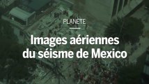 Des images aériennes montrent les dégâts à Mexico