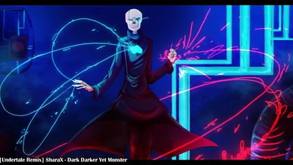 [Undertale Remix] SharaX - Dark Darker Yet Monster