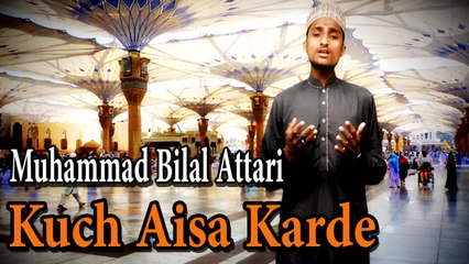 Muhammad Bilal Attari - Kuch Aisa Karde