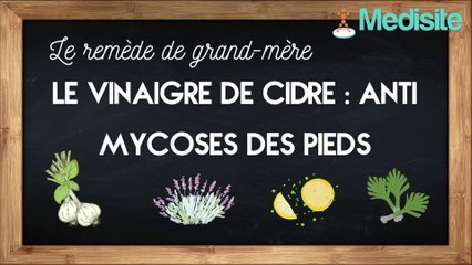 Remède de grand-mère anti-mycoses des pieds : le vinaigre de cidre