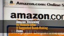 Amazon ‘Reviewing’ Its Website After It Suggested Bomb-Making Items
