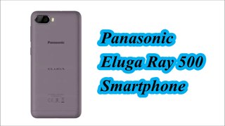 Panasonic Eluga Ray 500 smartphone