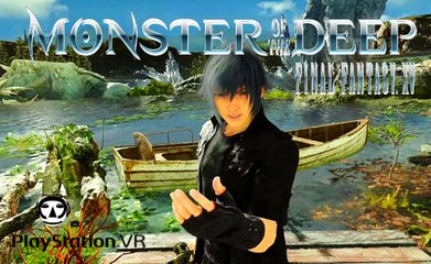 MONSTER OF THE DEEP: FINAL FANTASY XV I VR Game Trailer I TGS 2017I PSVR 2017