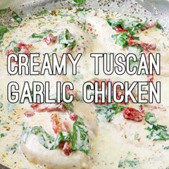 CREAMY TUSCAN GARLIC CHICKEN