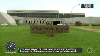 STJ nega pedido de liberdade dos irmãos Batista