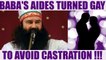 Ram Rahim's male followers adopted homosexuality to escape castration | Oneindia News