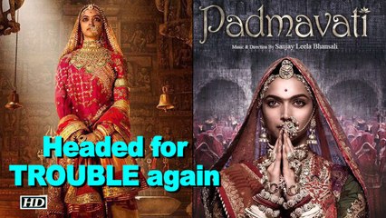 'Padmavati' heading for TROUBLE again?