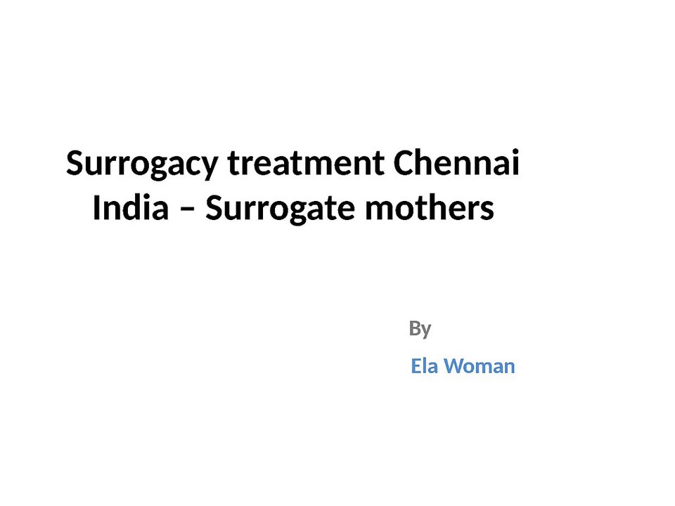 Surrogacy treatment Chennai India – Surrogate mothers