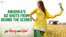 Anushka's 60 Shots from Behind the Scenes | Jab Harry Met Sejal | Anushka Sharma , Shah Rukh Khan