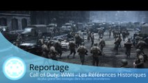 Reportage - Call of Duty: WWII - La fidélité historique incroyable de la Campagne Solo